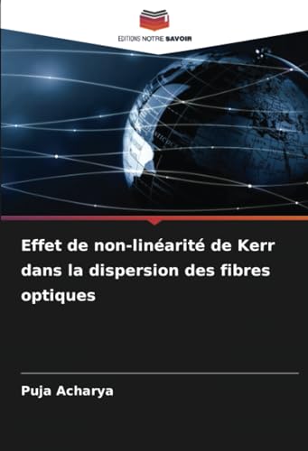 Effet de non-linéarité de Kerr dans la dispersion des fibres optiques von Editions Notre Savoir