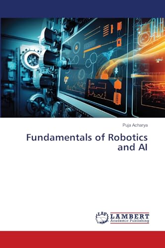 Fundamentals of Robotics and AI: DE von LAP LAMBERT Academic Publishing