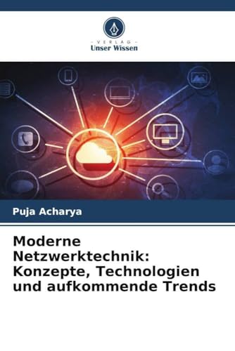 Moderne Netzwerktechnik: Konzepte, Technologien und aufkommende Trends