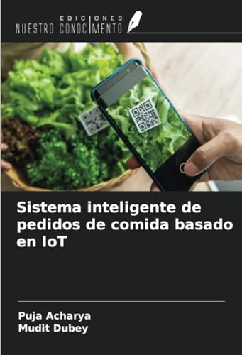 Sistema inteligente de pedidos de comida basado en IoT von Ediciones Nuestro Conocimiento