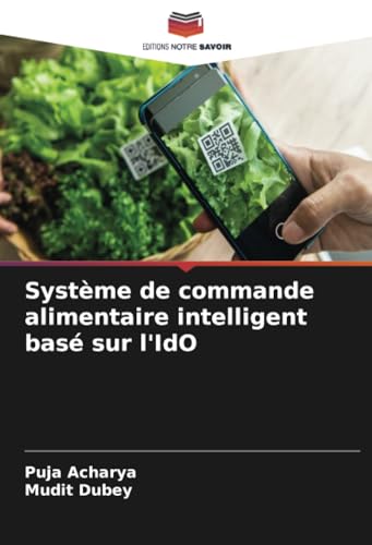 Système de commande alimentaire intelligent basé sur l'IdO von Editions Notre Savoir