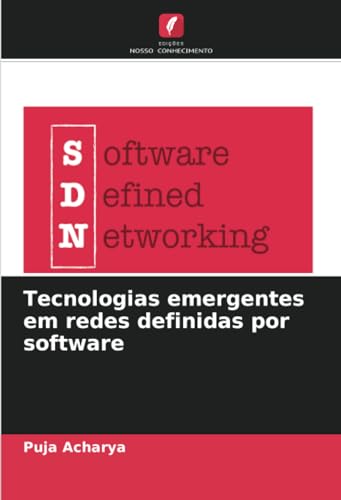 Tecnologias emergentes em redes definidas por software von Edições Nosso Conhecimento
