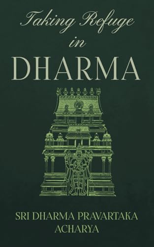 Taking Refuge in Dharma: The ISDS Initiation Guide von International Sanatana Dharma Society