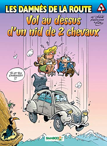 Les Damnés de la route - tome 04: Vol au dessus d'un nid de 2 chevaux Les Damnés de la route - tome 04: Vol au dessus d'un nid de 2 chevaux