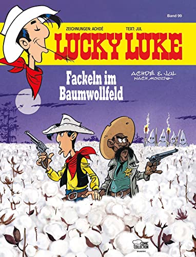 Lucky Luke 99: Fackeln im Baumwollfeld