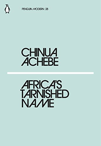 Africa's Tarnished Name: Chinua Achebe (Penguin Modern)