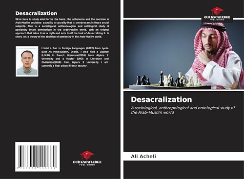 Desacralization: A sociological, anthropological and ontological study of the Arab-Muslim world