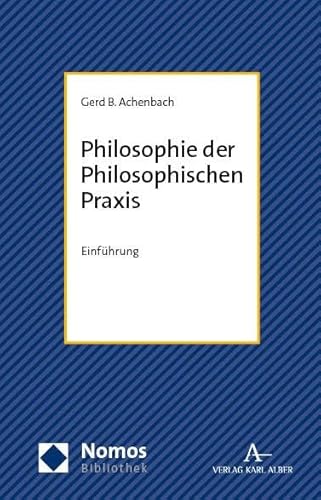 Philosophie der Philosophischen Praxis: Einführung (NomosBibliothek) von Nomos