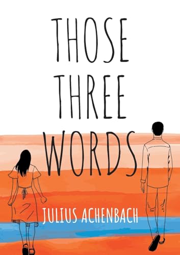 Those Three Words von BoD – Books on Demand
