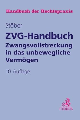 ZVG-Handbuch: Zwangsvollstreckung in das unbewegliche Vermögen (Handbuch der Rechtspraxis: HRP)