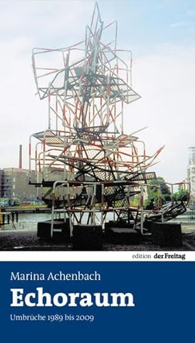 Echoraum: Umbrüche 1989-2009 (Edition Freitag)