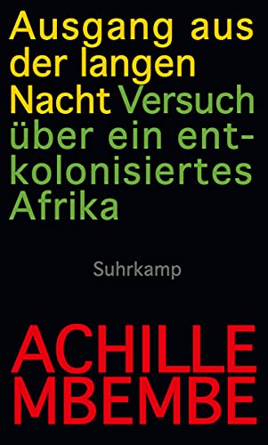 Ausgang aus der langen Nacht: Versuch über ein entkolonisiertes Afrika