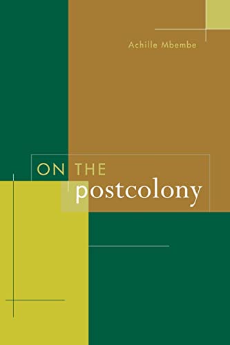 On the Postcolony (Studies on the History of Society and Culture, Band 41) von University of California Press