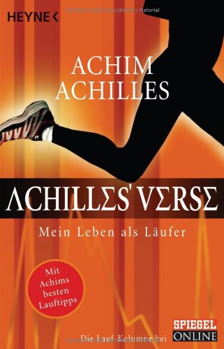 Achilles' Verse: Mein Leben als Läufer von HEYNE