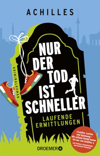 Nur der Tod ist schneller: Laufende Ermittlungen. Kriminalroman | Der laufende Kommissar Peer Pedes klärt - außer Atem, mit Witz und Tempo - eine Mordserie in Berlin auf.