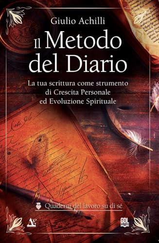 Il metodo del diario. La tua scrittura come strumento di crescita personale ed evoluzione spirituale (I quaderni del lavoro su di sé) von GDL
