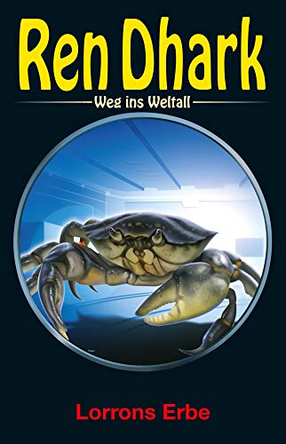 Ren Dhark – Weg ins Weltall 71: Lorrons Erbe