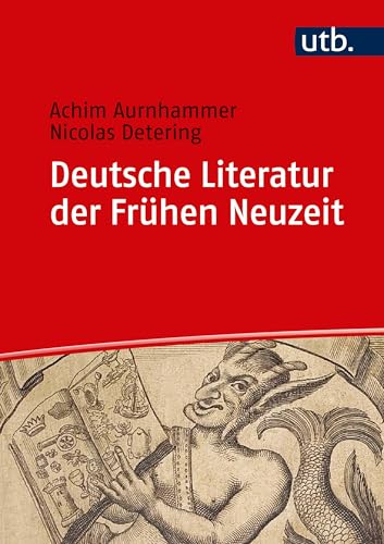 Deutsche Literatur der Frühen Neuzeit: Humanismus, Barock, Frühaufklärung