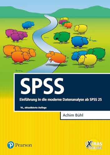 SPSS: Einführung in die moderne Datenanalyse ab SPSS 25 (Pearson Studium - Scientific Tools)