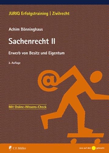 Sachenrecht II: Erwerb von Besitz und Eigentum (JURIQ Erfolgstraining) von C.F. Müller