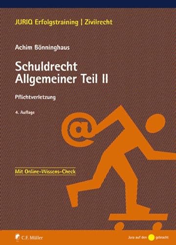 Schuldrecht Allgemeiner Teil II: Pflichtverletzung (JURIQ Erfolgstraining) von C.F. Müller