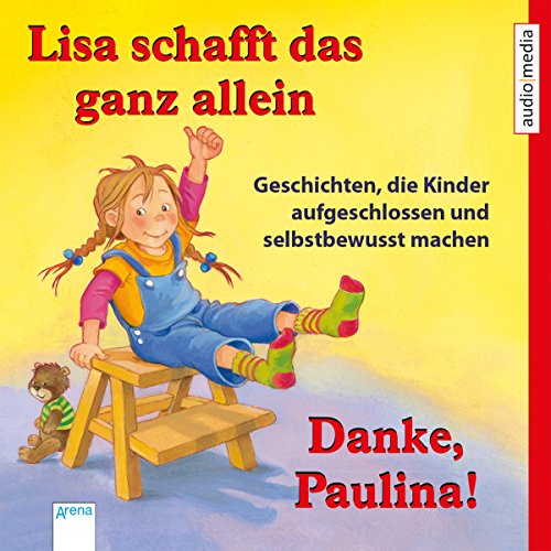 CD WISSEN Junior - Lisa schafft das ganz allein: Geschichten, die Kinder aufgeschlossen und selbstbewusst machen, 1 CD