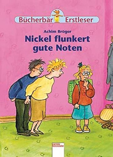 Nickel flunkert gute Noten (Edition Bücherbär) von Arena