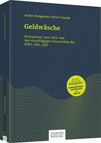 Geldwäsche: Kommentar zum GwG und den einschlägigen Vorschriften des KWG, VAG, ZAG