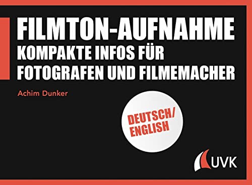 Filmton-Aufnahme: Kompakte Infos für Fotografen und Filmemacher (Praxis Film) von Herbert von Halem Verlag
