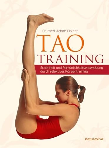 TAO Training: Schönheit und Persönlichkeitsentwicklung durch selektives Körpertraining von Natura Viva