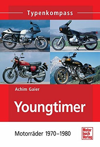 Youngtimer: Motorräder 1970 - 1980 (Typenkompass) von Motorbuch Verlag