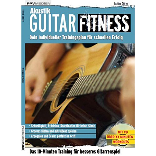 Akustik Guitar Fitness. Dein individueller Trainingsplan für schnellen Erfolg (Fitnessreihe: Dein individueller Trainingsplan für schnellen Erfolg)
