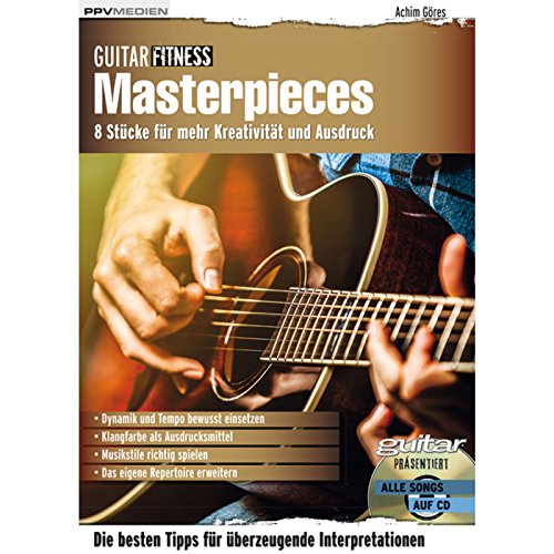 Guitar Fitness Masterpieces: 8 Stücke für mehr Kreativität und Ausdruck (Fitnessreihe: Dein individueller Trainingsplan für schnellen Erfolg)