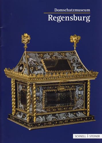 Regensburg: Das Domschatzmuseum (Kleine Kunstführer / Kleine Kunstführer / Museen, Band 1040) von Schnell & Steiner
