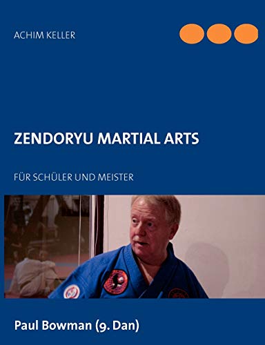 Zendoryu Martial Arts: Für Schüler und Meister
