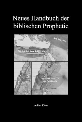 Neues Handbuch der biblischen Prophetie von Independently Published