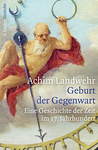 Geburt der Gegenwart: Eine Geschichte der Zeit im 17. Jahrhundert von FISCHER, S.
