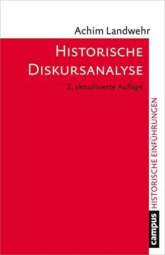 Historische Diskursanalyse (Historische Einführungen, 4) von Campus Verlag