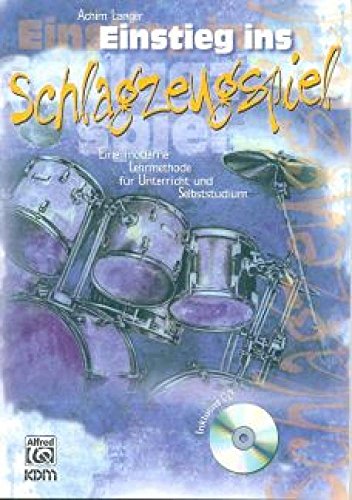 Einstieg ins Schlagzeugspiel. Eine moderne Lernmethode für Unterricht und Selbststudium. (Buch & CD): Eine moderne Lehrmethode für Unterricht und Selbststudium von KDM Verlag Diertrich Kessler