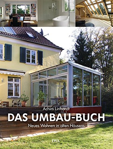 Das Umbau-Buch: Neues Wohnen in alten Häusern von Deutsche Verlags-Anstalt