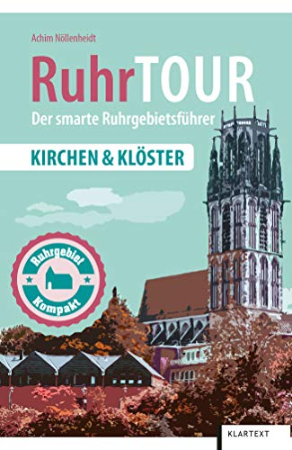 RuhrTOUR Kirchen & Klöster: Der smarte Ruhrgebietsführer