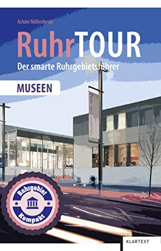 RuhrTOUR Museen: Der smarte Ruhrgebietsführer