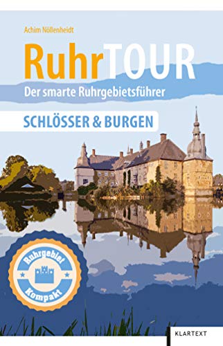 RuhrTOUR Schlösser & Burgen: Der smarte Ruhrgebietsführer