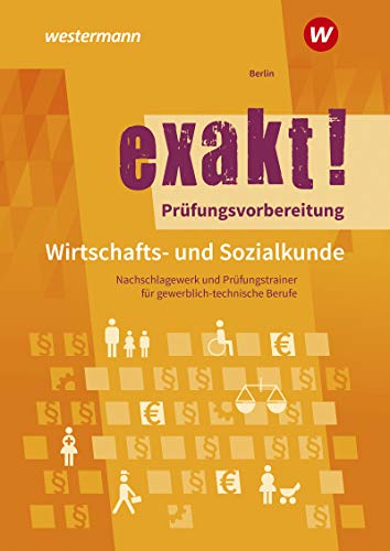 exakt!: Prüfungsvorbereitung Wirtschafts- und Sozialkunde von Westermann Schulbuch