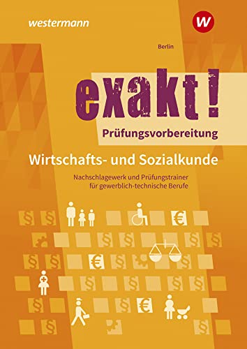 exakt!: Prüfungsvorbereitung Wirtschafts- und Sozialkunde