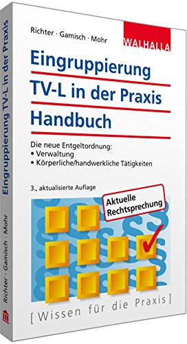 Eingruppierung TV-L in der Praxis: Handbuch; Die neue Entgeltordnung: Verwaltung; Körperliche/handwerkliche Tätigkeiten