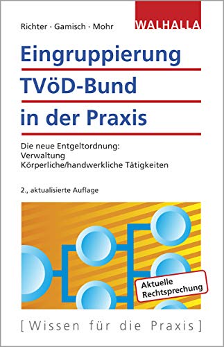 Eingruppierung TVöD-Bund in der Praxis: Die neue Entgeltordnung:; Verwaltung; Körperliche/handwerkliche Tätigkeiten