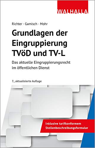 Grundlagen der Eingruppierung TVöD und TV-L: Das aktuelle Eingruppierungsrecht im öffentlichen Dienst