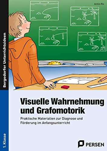 Visuelle Wahrnehmung und Grafomotorik: Praktische Materialien zur Diagnose und Förderung im Anfangsunterricht (1. Klasse) von Persen Verlag i.d. AAP