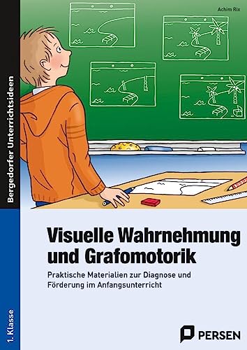 Visuelle Wahrnehmung und Grafomotorik: Praktische Materialien zur Diagnose und Förderung im Anfangsunterricht (1. Klasse) von Persen Verlag i.d. AAP